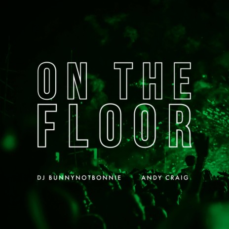 On the floor (Radio Edit) ft. andy craig | Boomplay Music