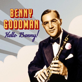 Benny Goodman / Hello Benny!