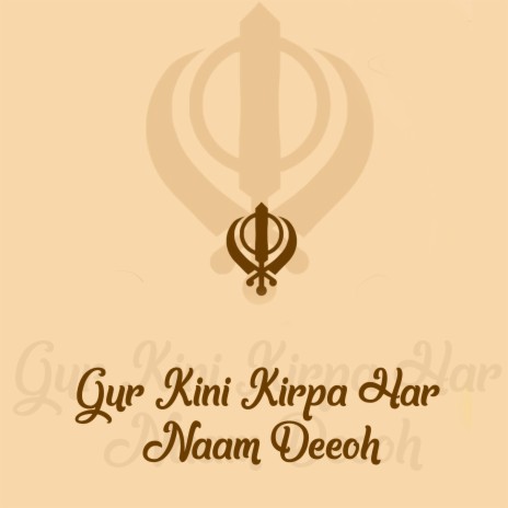 Gur Kini Kirpa Har Naam Deeoh | Boomplay Music