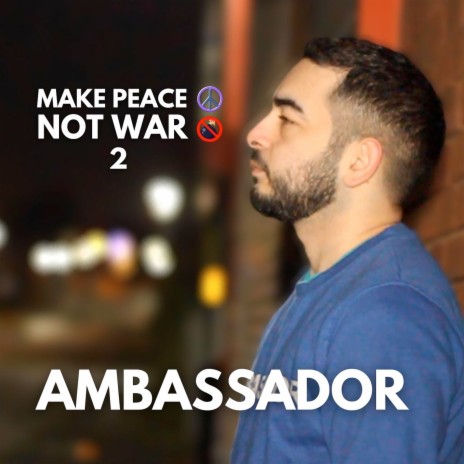 Make Peace Not War 2 | Boomplay Music