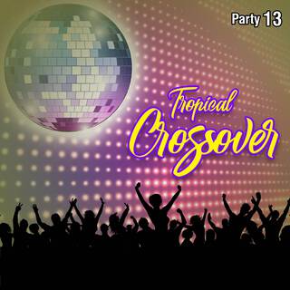 Tropical Crossover Party, Vol.13