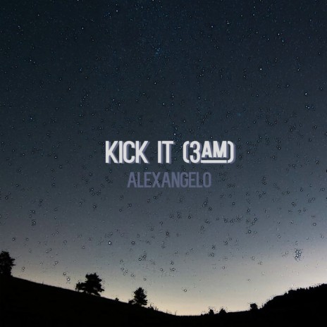Kick It (3am)