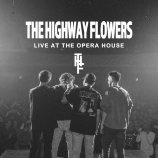 The Highway Flowers: Live at the Opera House (Live at the Opera House 04.02.23)