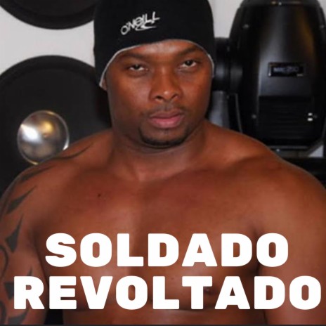 SOLDADO REVOLTADO | Boomplay Music