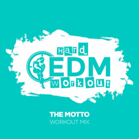 The Motto (Workout Mix Edit 140 bpm) | Boomplay Music