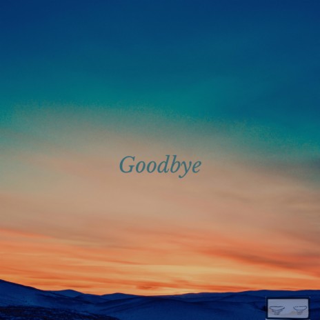 Goodbye | Boomplay Music