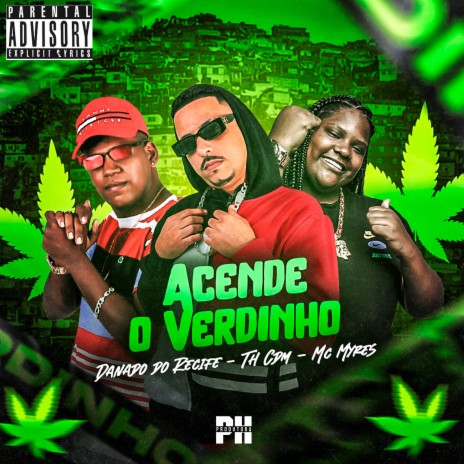 Acende o Verdinho ft. MC Myres & Danado do Recife | Boomplay Music