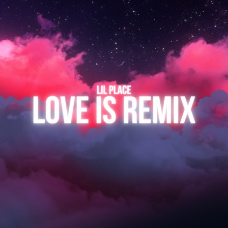 Love Is (Remix) | Boomplay Music