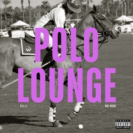 Polo Lounge ft. NO1 - NOAH | Boomplay Music