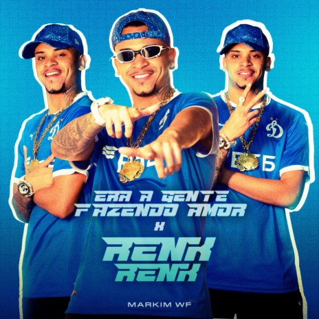 Era a Gente Fazendo Amor X Renk Renk | Boomplay Music