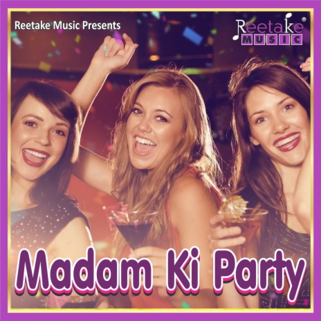 Madam Ki Party ft. Anuja Sinha | Boomplay Music