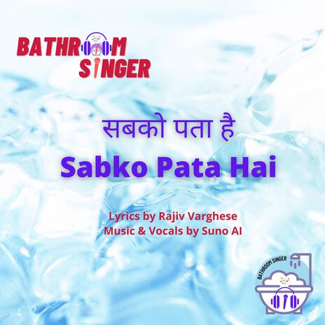 Sabko Pata Hai (AI Generated) ft. Suno | Boomplay Music