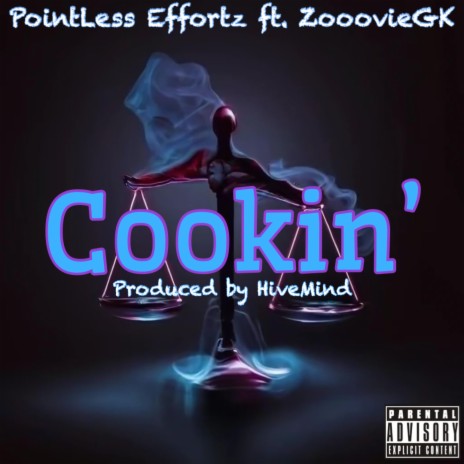 Cookin' ft. PointLess Effortz & ZooovieGK | Boomplay Music