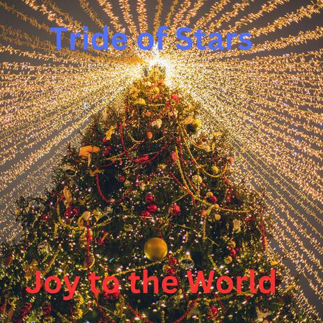 Joy to the Wold | Boomplay Music