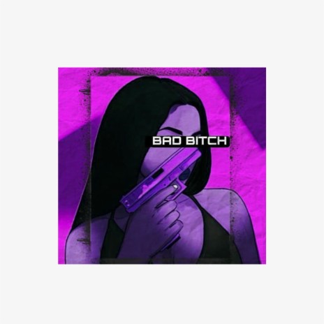 Bad Bitch | Boomplay Music