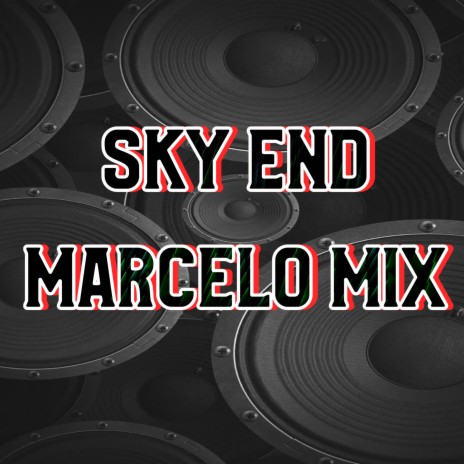 SKY END Marcelo Mix | Boomplay Music