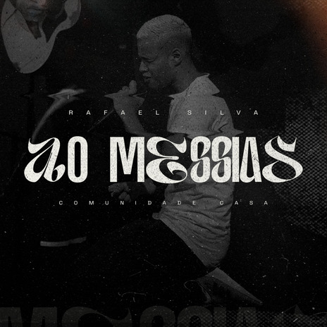 Ao Messias (Ao Vivo) ft. Comunidade Casa | Boomplay Music