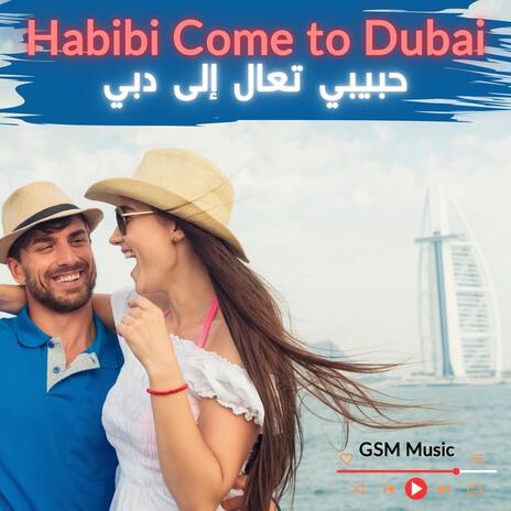 Habibi Come to Dubai (20.1)