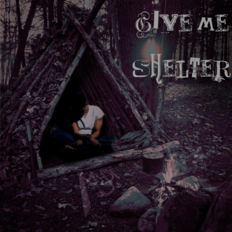 Give Me Shelter | Boomplay Music