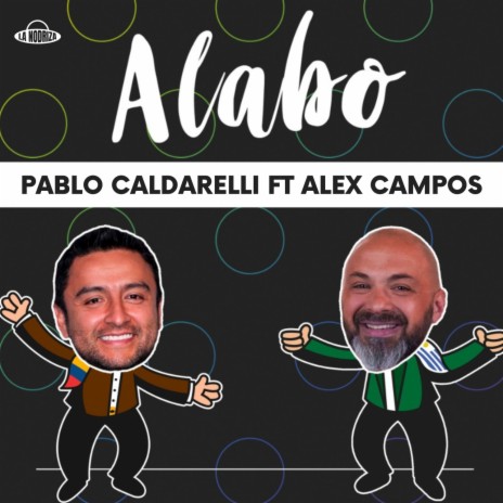 Alabo ft. Alex Campos | Boomplay Music