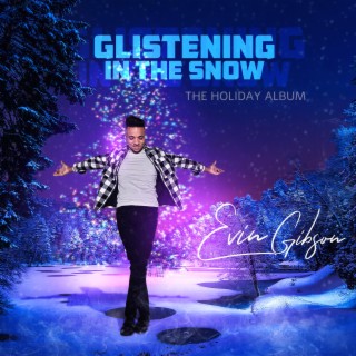 Glistening In The Snow: The Holiday Album