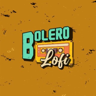 Nhạc Bolero Lofi Hay Nhất 2022 #1
