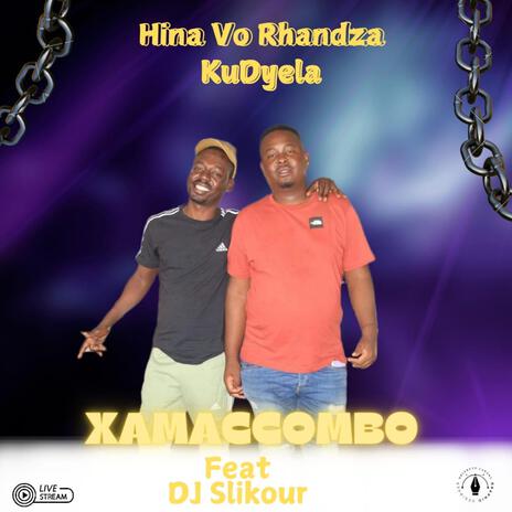 Hina Vo Rhandza Ku Dyela ft. DJ Slikour | Boomplay Music