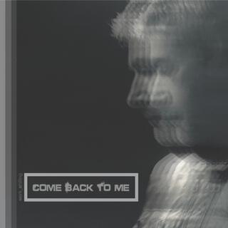 Come Back To Me lyrics | Boomplay Music