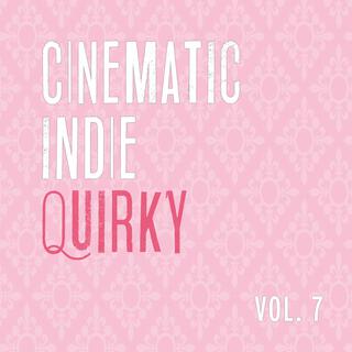 Cinematic: Indie Quirky, Vol. 7