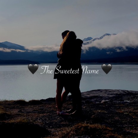 The Sweetest Name | Boomplay Music