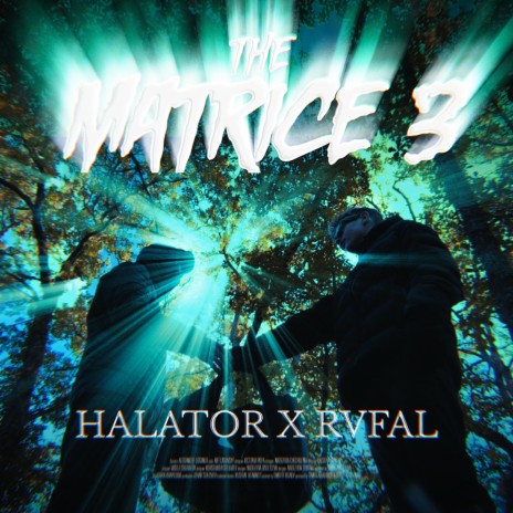 Matrice III ft. Halator | Boomplay Music