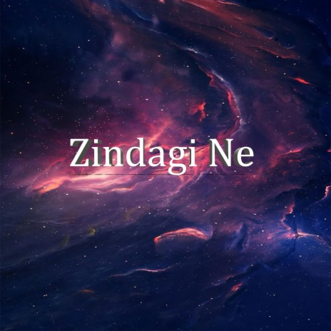 Zindagi Ne | Boomplay Music
