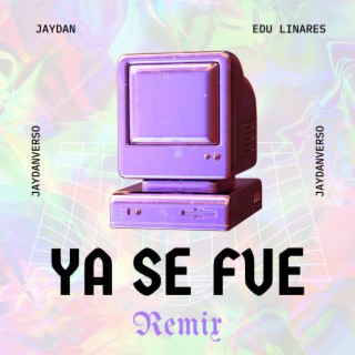 Ya Se Fue (Edu Linares Remix)