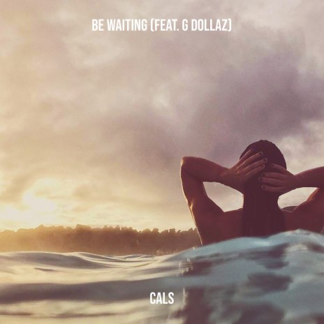 Be Waiting ft. G Dollaz | Boomplay Music