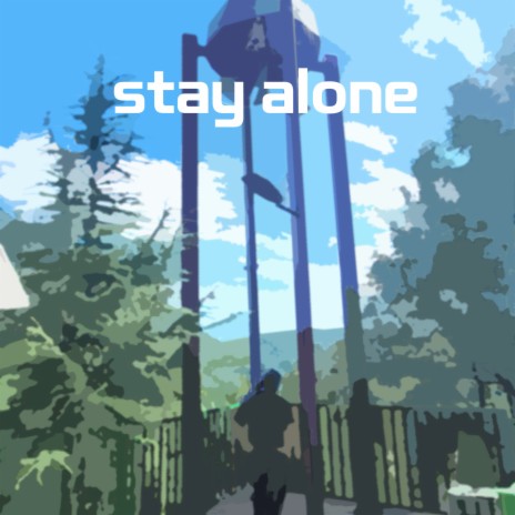 stay alone