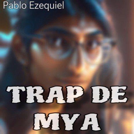 Trap De Mya | Boomplay Music