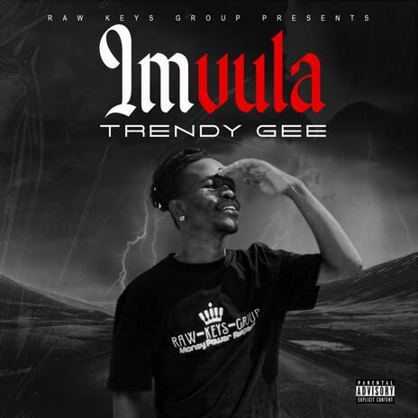 Imvula ft. Trendy Gee | Boomplay Music