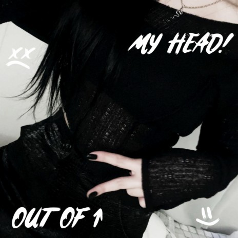 Out of my head | Boomplay Music