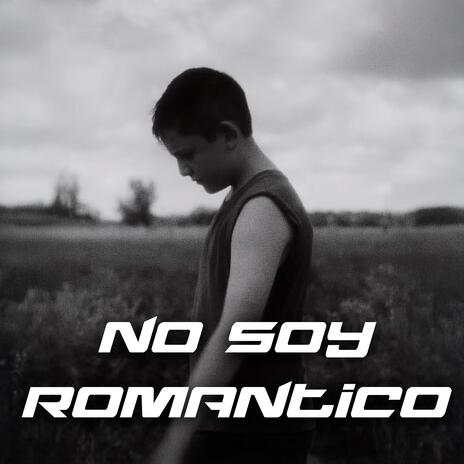 No Soy Romantico | Boomplay Music