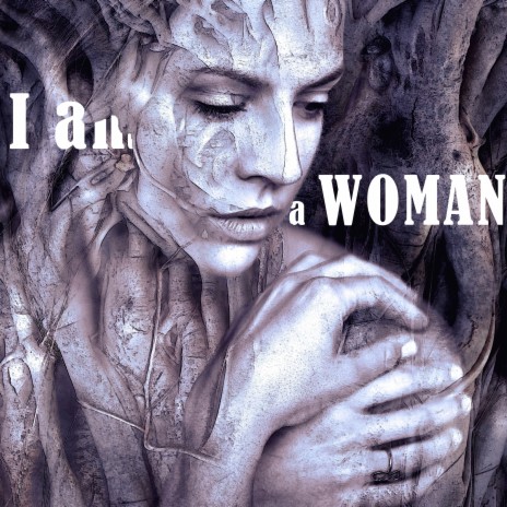 I Am a Woman | Boomplay Music