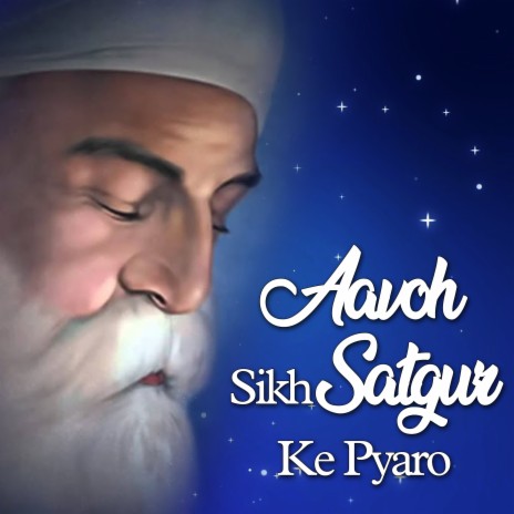 Aavoh Sikh Satgur Ke Pyaro
