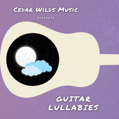 Hush-a-bye Baby ft. Cedar Wilds Music presents The Guitar Grid | Boomplay Music