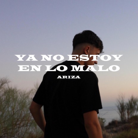 YA NO ESTOY EN LO MALO | Boomplay Music