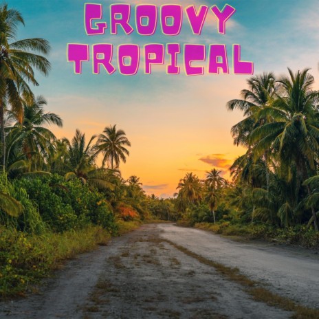 Groovy Tropical