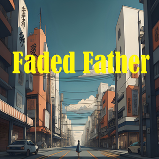 Faded Father