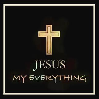 JESUS MY EVERYTHING