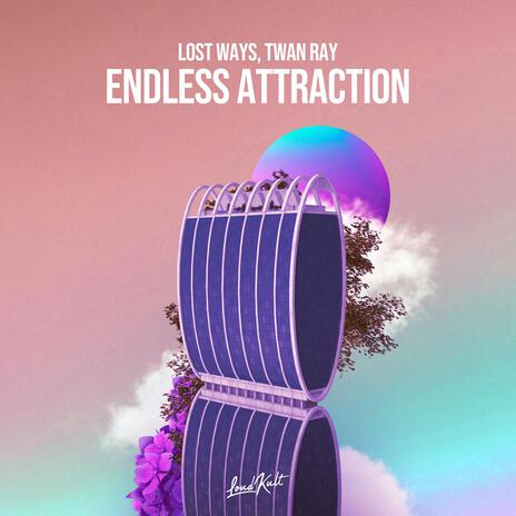 Endless Attraction ft. Twan Ray | Boomplay Music