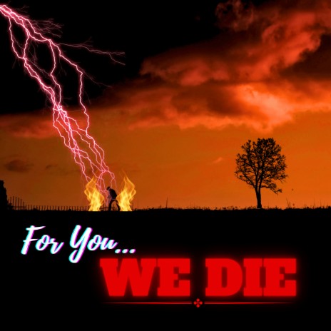 For You We Die | Boomplay Music