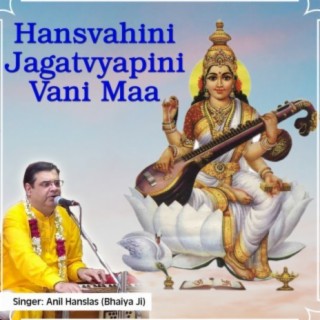 Hansvahini Jagatvyapini Vani Maa