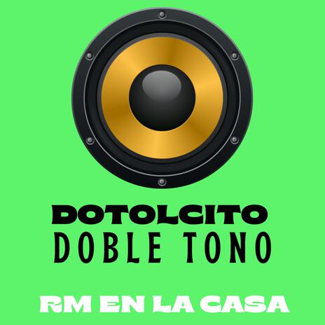 Dotolcito (Doble Tono) | Boomplay Music